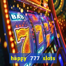 happy 777 slots paga mesmo